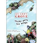 Quarry Grove - Hicky gets his Wings